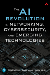 AI Revolution in Networking, Cybersecurity, and Emerging Technologies