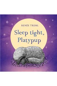Sleep Tight, Platypup