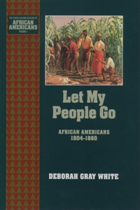 Let My People Go: African Americans 1804-1860