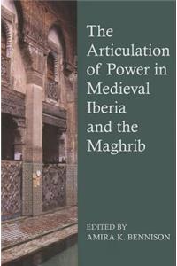 Articulation of Power in Medieval Iberia and the Maghrib