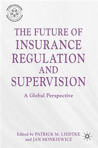The Future of Insurance Regulation and Supervision