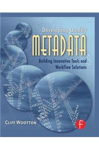 Developing Quality Metadata