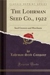 The Lohrman Seed Co., 1922