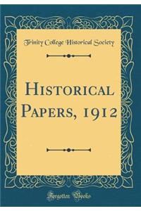 Historical Papers, 1912 (Classic Reprint)