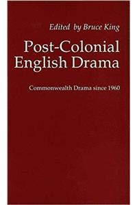 Post-Colonial English Drama