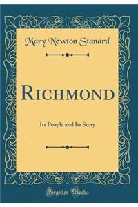 Richmond: Its People and Its Story (Classic Reprint)