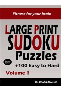 Fitness for your brain: Large Print SUDOKU Puzzles: 100+ Easy to Hard Puzzles - Train your brain anywhere, anytime! (Large Print Puzzles)