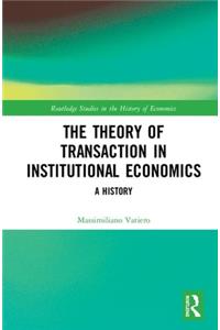 The Theory of Transaction in Institutional Economics