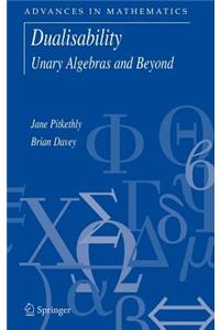 Dualisability: Unary Algebras and Beyond