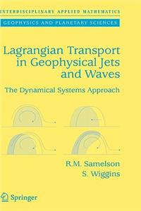 Lagrangian Transport in Geophysical Jets and Waves