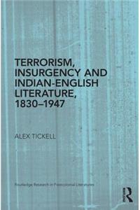 Terrorism, Insurgency and Indian-English Literature, 1830-1947