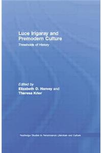 Luce Irigaray and Premodern Culture