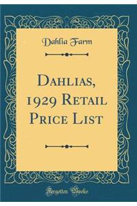 Dahlias, 1929 Retail Price List (Classic Reprint)