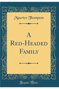 A Red-Headed Family (Classic Reprint)