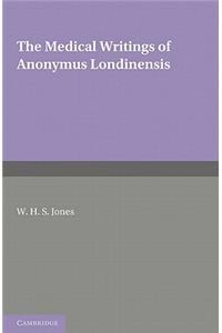 The Medical Writings of Anonymus Londinensis