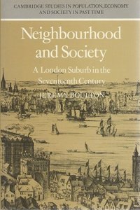 Neighbourhood and Society: A London Suburb in the Seventeenth Century