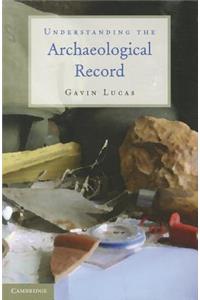 Understanding the Archaeological Record