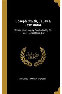 Joseph Smith, Jr., as a Translator