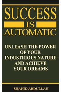 Success Is Automatic