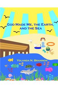 God Made Me, the Earth, and the Sea