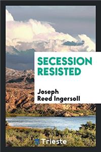 Secession Resisted