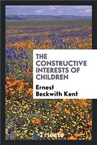 The Constructive Interests of Children