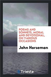Poems and Sonnets, Moral and Devotional, on Various Occasions