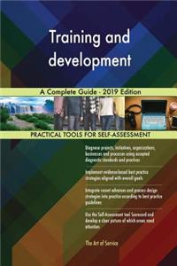 Training and development A Complete Guide - 2019 Edition