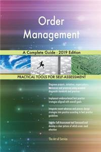 Order Management A Complete Guide - 2019 Edition