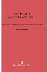 Polaris System Development: Bureaucratic and Programmatic Success in Government