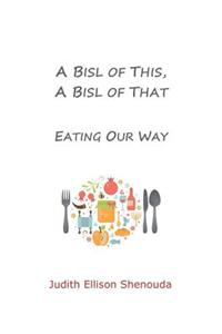 A Bisl of This, a Bisl of That: Eating Our Way