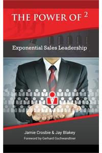 Power of 2 - Exponential Sales Leadership