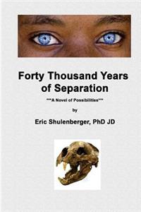 Forty Thousand Years of Separation