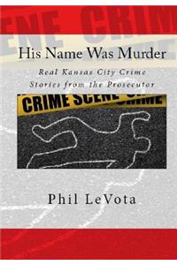 His Name Was Murder