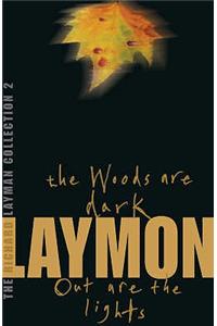 The Richard Laymon Collection Volume 2: The Woods are Dark & Out are the Lights