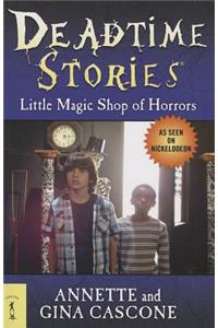 Deadtime Stories: Little Magic Shop of Horrors