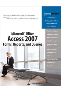 Microsoft Office Access 2007 Forms, Reports, and Queries