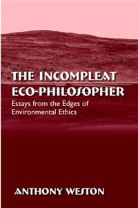Incompleat Eco-Philosopher