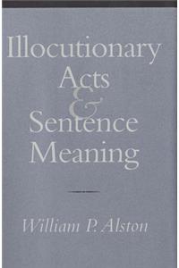 Illocutionary Acts and Sentence Meaning