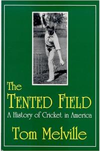 Tented Field a History of Cricket