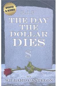 Day the Dollar Dies
