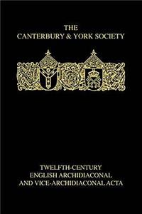 Twelfth-Century English Archidiaconal and Vice-Archidiaconal Acta