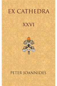Ex Cathedra XXVI