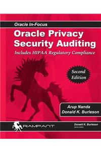 Oracle Privacy Security Auditing: Includes HIPAA Regulatory Compliance