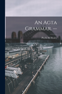 Agta Grammar. --