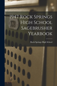 1947 Rock Springs High School Sagebrusher Yearbook