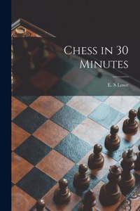 Chess in 30 Minutes