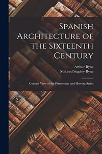 Spanish Architecture of the Sixteenth Century