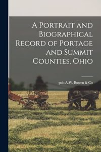 Portrait and Biographical Record of Portage and Summit Counties, Ohio