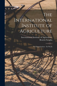 International Institute of Agriculture